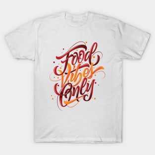 Food Vibes Only (Colored) T-Shirt